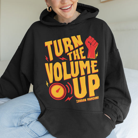 Turn the Volume Up, Zohran Mamdani, Zohran NYC Mayor, Progressive, Liberal, NYC 2026, Democracy Hoodie