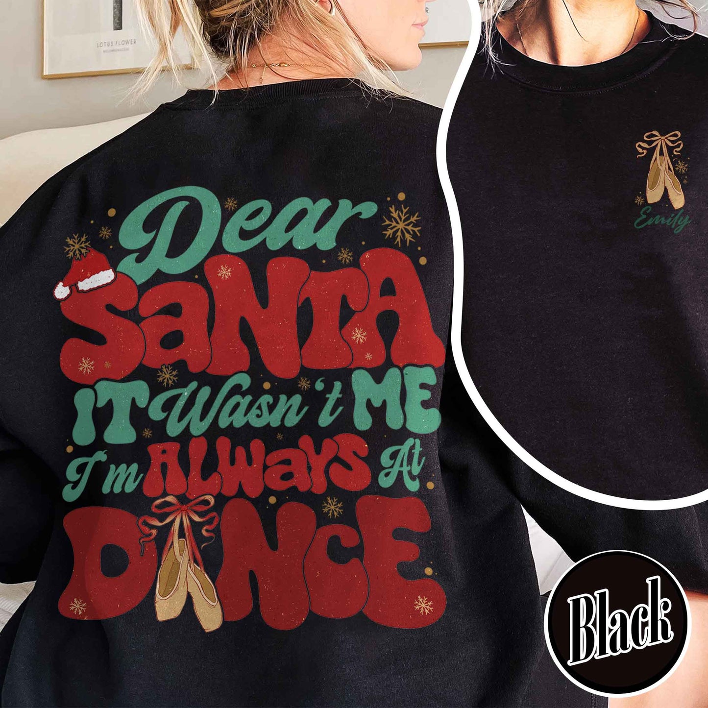 Dear Santa It Wasn't Me I'm Always At Dance Sweatshirt,Custom Christmas Dancer Sweatshirt,Christmas Dancer Sweatshirt,Christmas Sweatshirt For Dancer,Dancers Gift