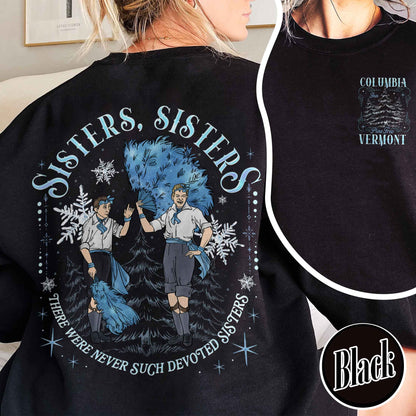 White Christmas Movie Christmas Sweatshirt,Sister Sisters Sweatshirt,Sister Sister There Were Never Such Devoted Sisters,Sisters Friends Sweatshirt