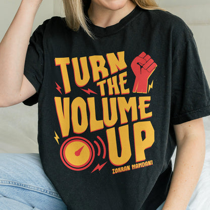 Turn the Volume Up, Zohran Mamdani, Zohran NYC Mayor, Progressive, Liberal, NYC 2026, Democracy Tshirt