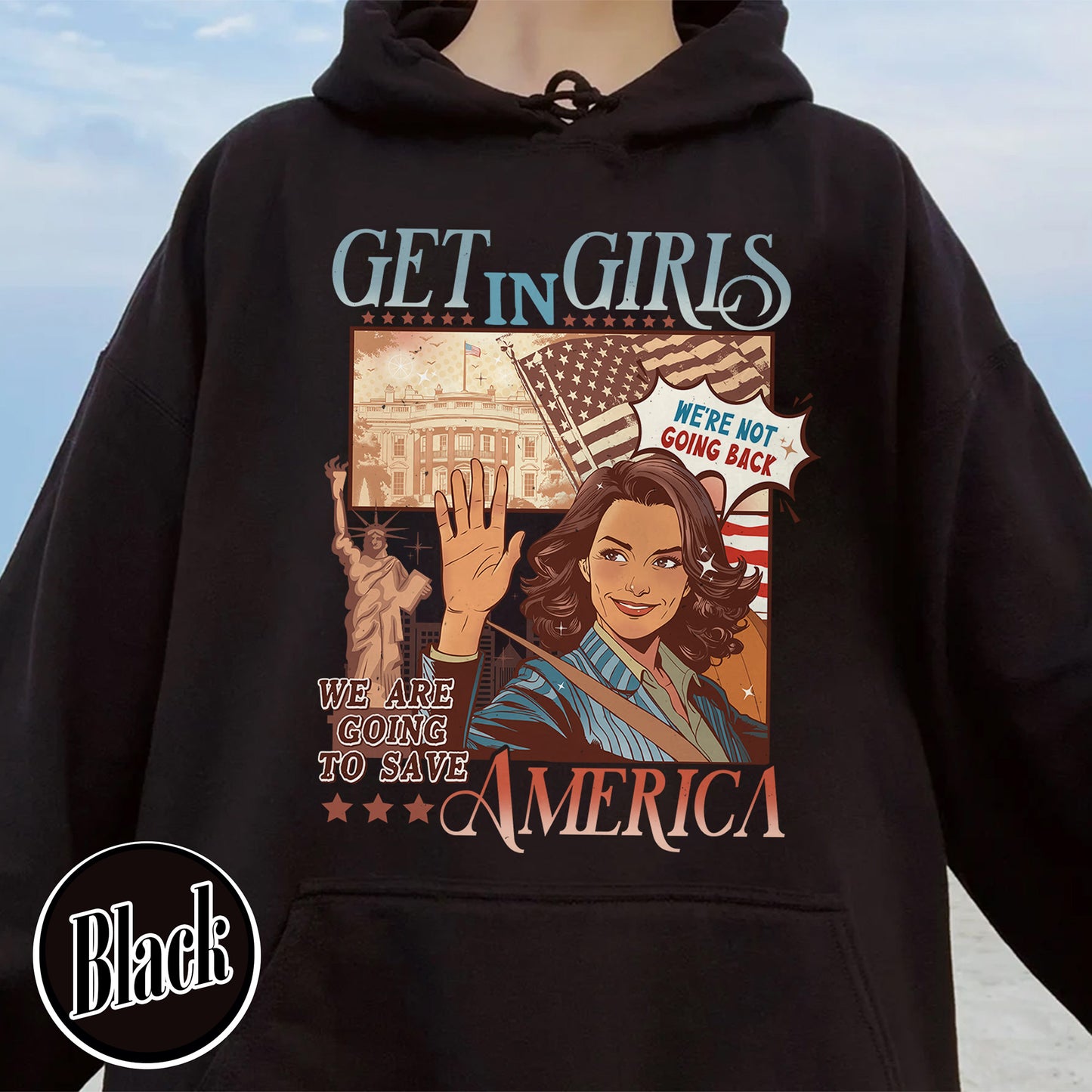 Election Hoodie, Get in Girls We Are Going To Save America Hoodie, Vote Blue Hoodie