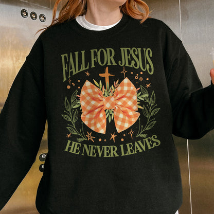 Fall For Jesus: Christian Faith, He Never Leaves Autumn Praise Sweatshirt