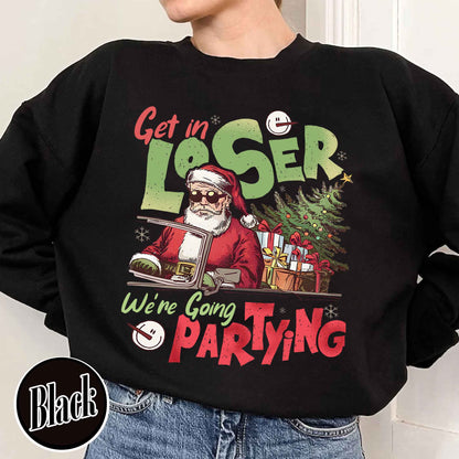 Christmas Party Sweatshirt, Get in Loser Christmas Sweatshirt, Retro Christmas Sweatshirt, Vintage Santa Sweatshirt, Funny Retro 90s Sweatshirt, Christmas Squad Sweatshirt