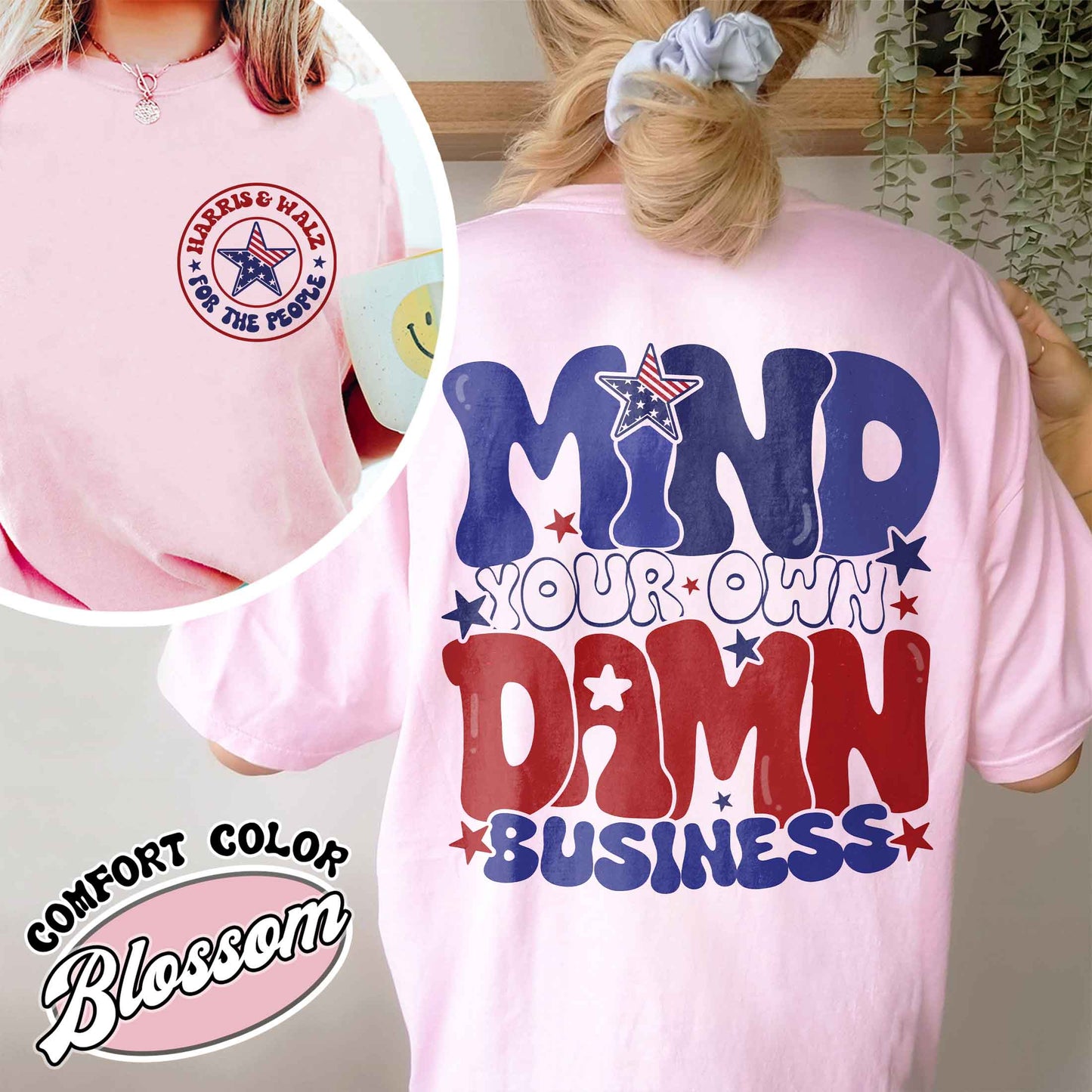 Mind Your Own Damn Business Shirt, Vote Blue Shirt, Activist Shirt, Harris Walz Shirt, 2024 Election Shirt, Politics Shirt, Election Day Shirt