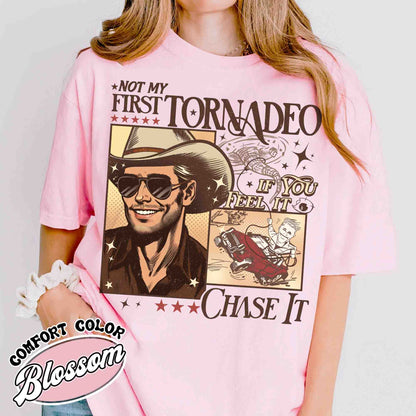 Not My First Tornadeo Shirt, Not My First Tornadeo Fan Art, Weather Lover and Storm Chaser Shirt, Meme Movie Shirt, if You Feel It Chase It