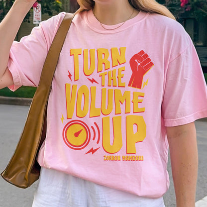 Turn the Volume Up, Zohran Mamdani, Zohran NYC Mayor, Progressive, Liberal, NYC 2026, Democracy Tshirt