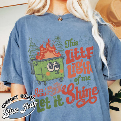 This Little Light of Mine T-Shirt, I’m Gonna Let It Shine, Dumpster Fire Shirts, Emotional Dumpster Fire Tshirt, Mental Health Funny Shirt 