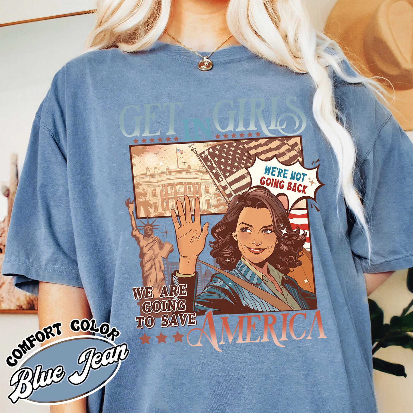 Get in Girls, We Are Going To Save America Shirt, We Are Not Going Back, Vote Blue Shirt, Election Shirt, Choose Freedom, President 2024 Shirt