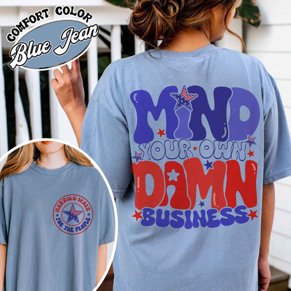 Mind Your Own Damn Business Shirt, Vote Blue Shirt, Activist Shirt, Harris Walz Shirt, 2024 Election Shirt, Politics Shirt, Election Day Shirt