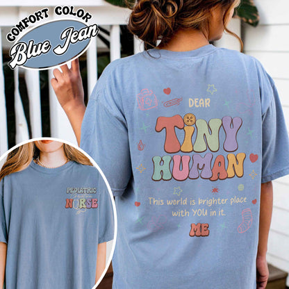 Pediatric Nurse Comfort Color Shirt, Pediatric Nurse Comfort Shirt, Pediatric Nurse Shirt Custom, Dear Tiny Humans Behind Me T-Shirt, Pediatric Nurse Gift