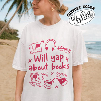 Booklover Comfort Color Shirt, Will Yap About Books Shirt, Professional Yapper Shirt, Cute Literary Gift
