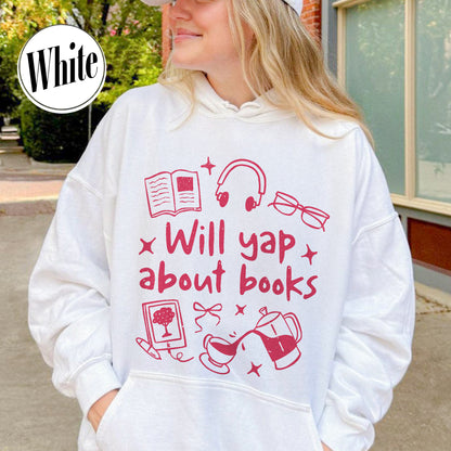 Booklover Hoodie, Will Yap About Books Hoodie, Professional Yapper Hoodie, Cute Literary Gift