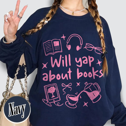 Booklover Sweatshirt, Will Yap About Books Sweatshirt, Professional Yapper Sweatshirt, Cute Literary Gift