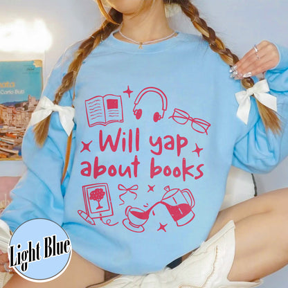 Booklover Sweatshirt, Will Yap About Books Sweatshirt, Professional Yapper Sweatshirt, Cute Literary Gift
