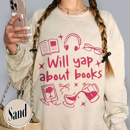 Booklover Sweatshirt, Will Yap About Books Sweatshirt, Professional Yapper Sweatshirt, Cute Literary Gift