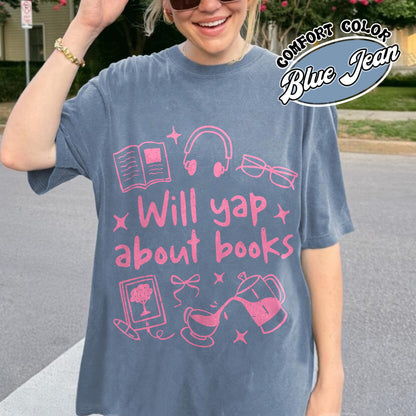 Booklover Comfort Color Shirt, Will Yap About Books Shirt, Professional Yapper Shirt, Cute Literary Gift