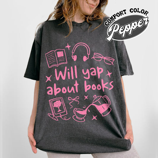 Booklover Comfort Color Shirt, Will Yap About Books Shirt, Professional Yapper Shirt, Cute Literary Gift