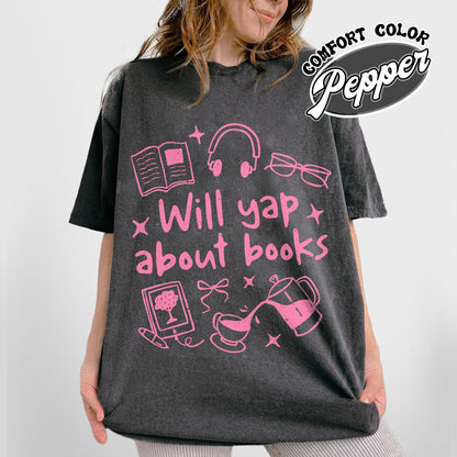 Booklover Comfort Color Shirt, Will Yap About Books Shirt, Professional Yapper Shirt, Cute Literary Gift