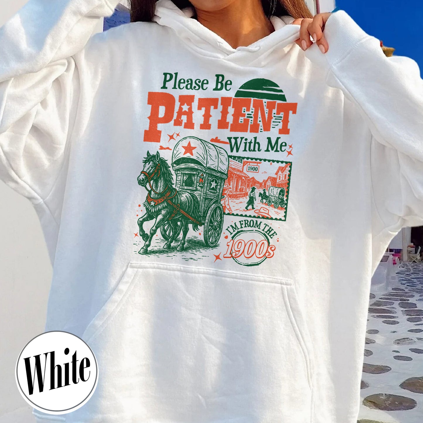 Born in 1900s Hoodie,Please Be Patient with Me I'm from the 1900s Hoodie, Funny Graphic Hoodie