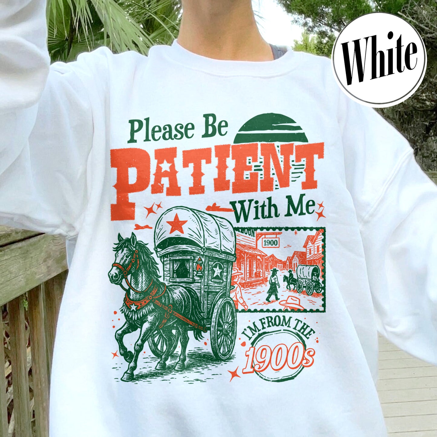Born in 1900s Sweatshirt,Please Be Patient with Me I'm from the 1900s Sweatshirt, Funny Graphic Sweatshirt