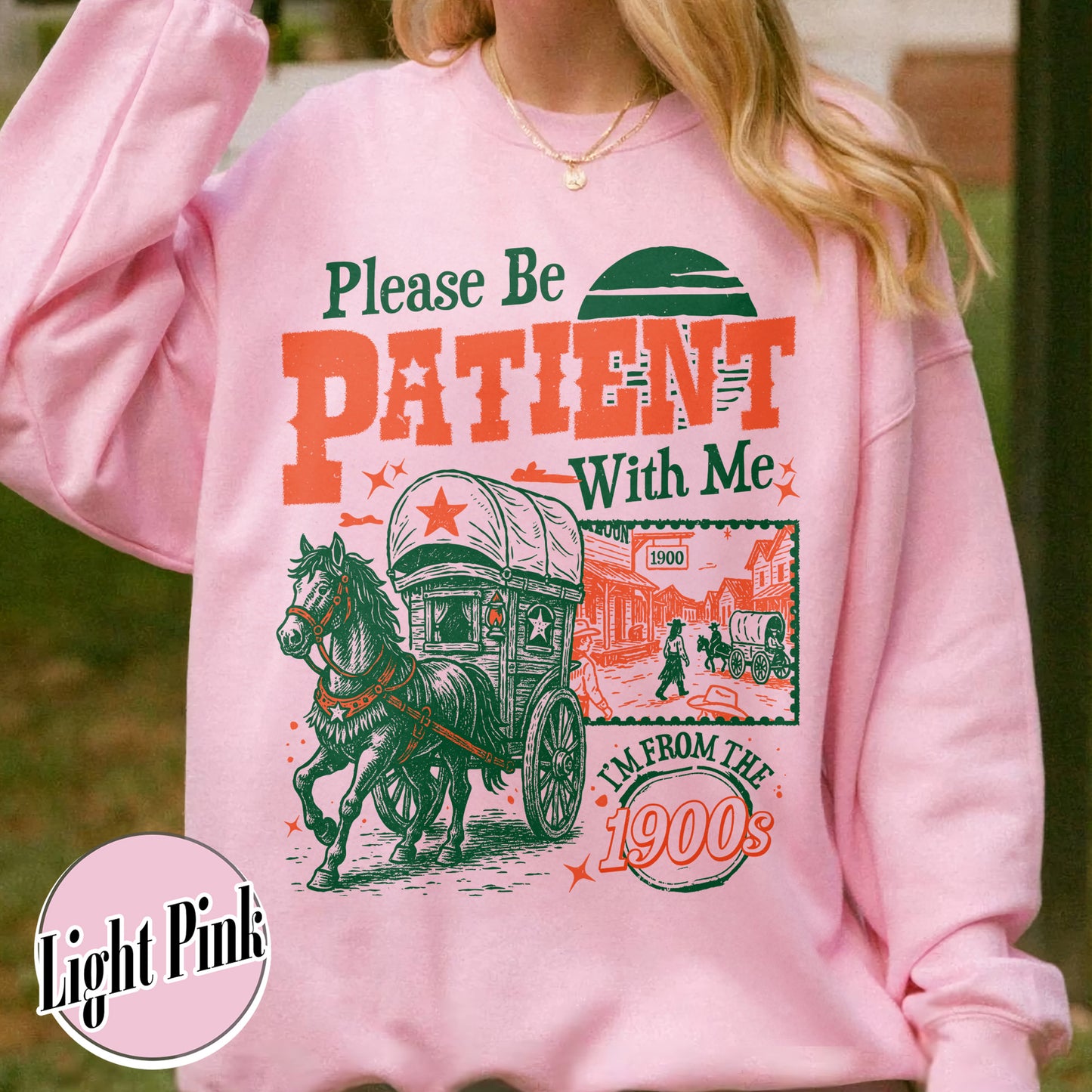 Born in 1900s Sweatshirt,Please Be Patient with Me I'm from the 1900s Sweatshirt, Funny Graphic Sweatshirt
