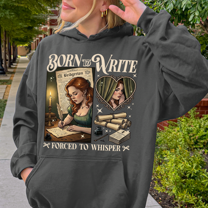 Born to Write, Forced to Whisper – Lady Whistledown Inspired – Bridgerton Penelope Featherington Hoodie