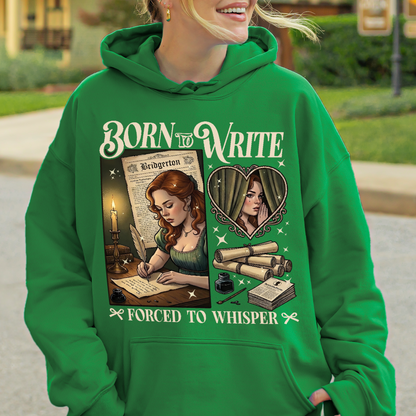 Born to Write, Forced to Whisper – Lady Whistledown Inspired – Bridgerton Penelope Featherington Hoodie