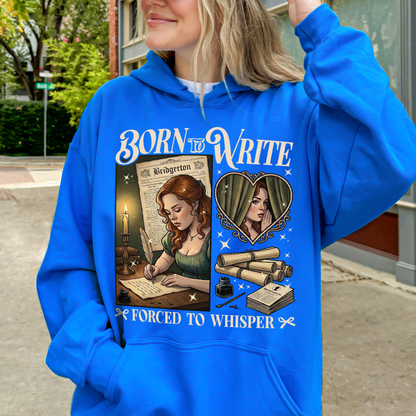 Born to Write, Forced to Whisper – Lady Whistledown Inspired – Bridgerton Penelope Featherington Hoodie