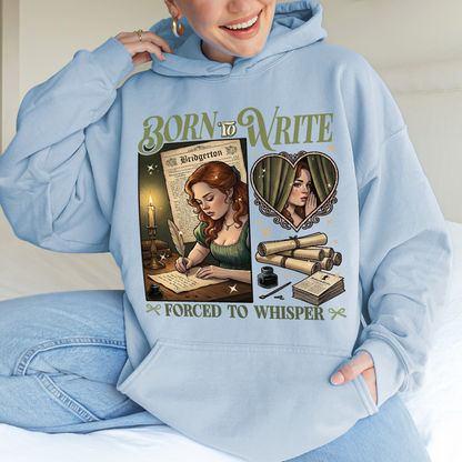Born to Write, Forced to Whisper – Lady Whistledown Inspired – Bridgerton Penelope Featherington Hoodie