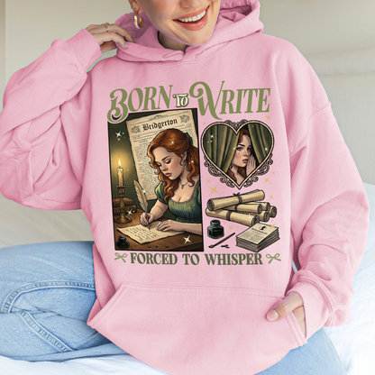 Born to Write, Forced to Whisper – Lady Whistledown Inspired – Bridgerton Penelope Featherington Hoodie