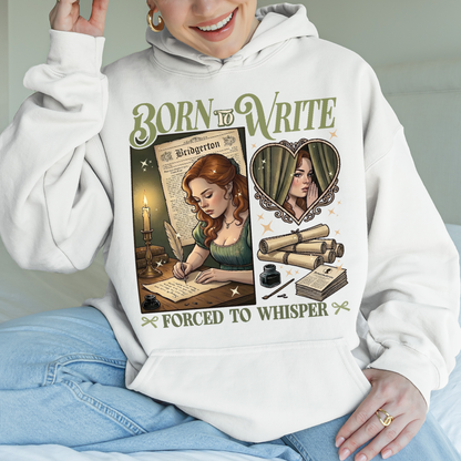 Born to Write, Forced to Whisper – Lady Whistledown Inspired – Bridgerton Penelope Featherington Hoodie