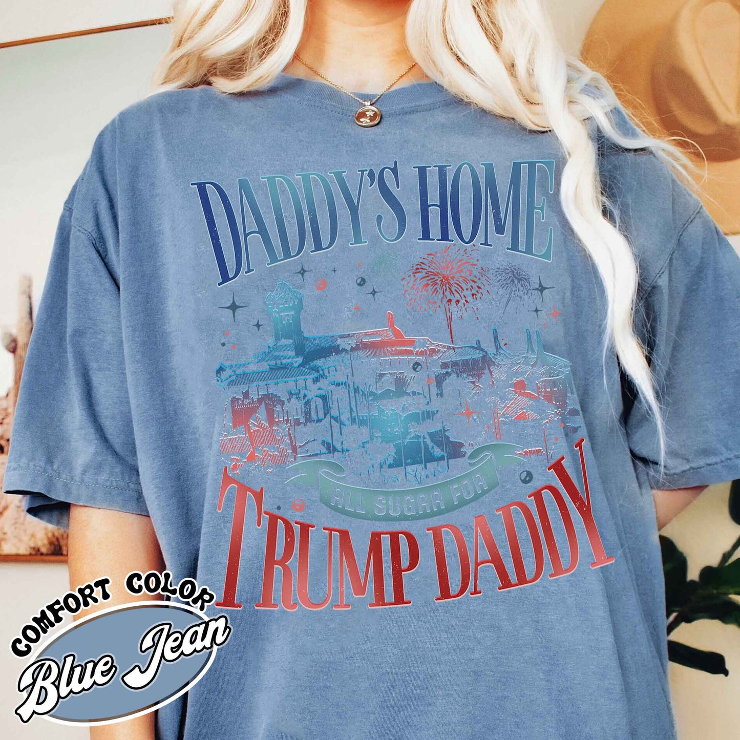 Daddy's Home Trump Comfort Colors Shirt, Funny Trump 2024 Shirt, Republican Gift,President 2024 Shirt,4th Of July Shirt,Chillin Like A Felon