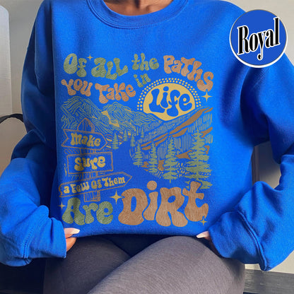 Camping Sweatshirt, of All the Paths You Take Sweatshirt, Retro Adventure Sweatshirts, Backpacking Sweatshirt