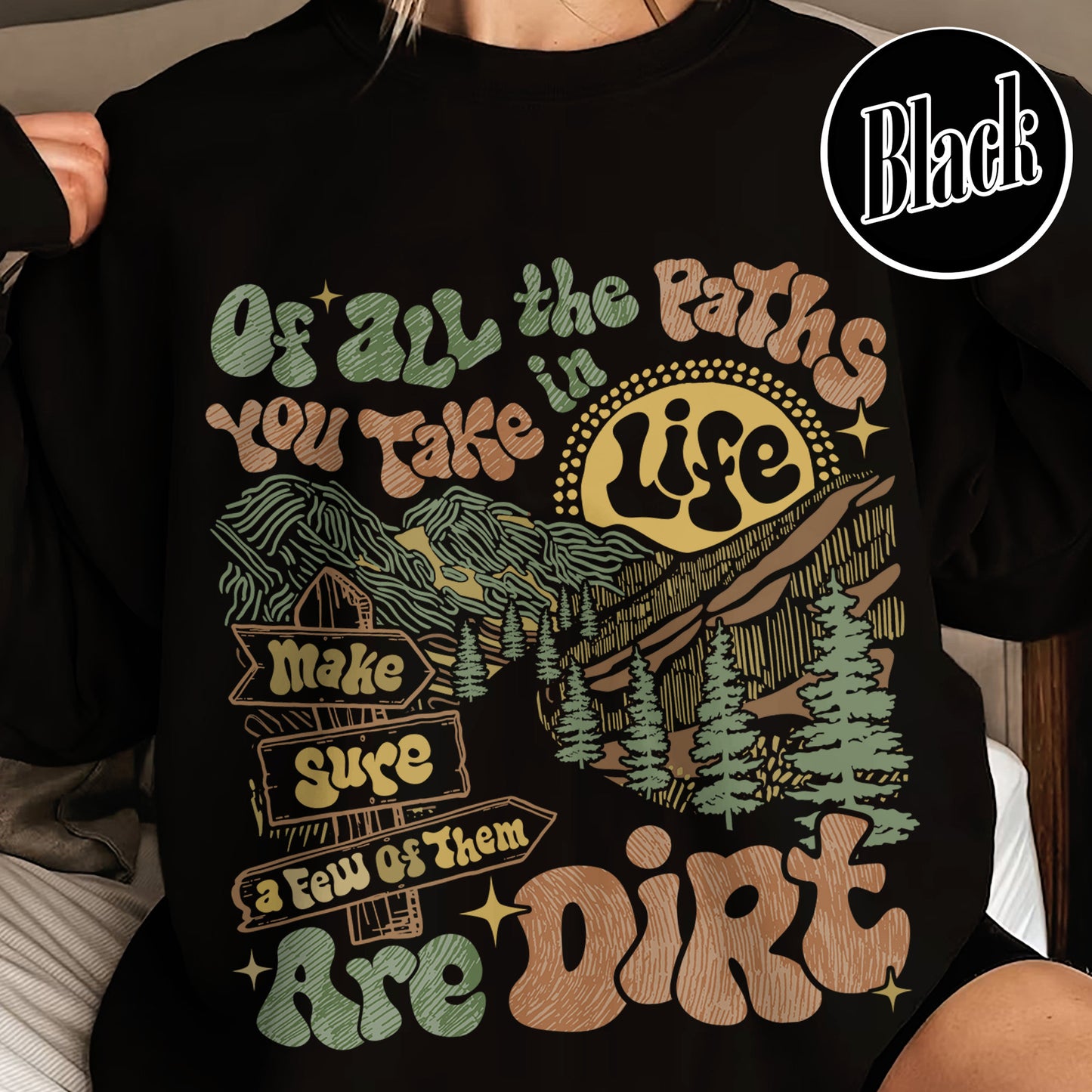 Camping Sweatshirt, of All the Paths You Take Sweatshirt, Retro Adventure Sweatshirts, Backpacking Sweatshirt