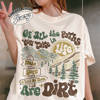 Camping Comfort Color Shirt, of All the Paths You Take Shirt, Retro Adventure Tees, Backpacking Shirt