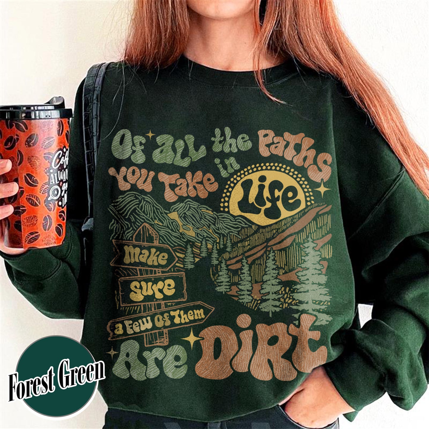 Camping Sweatshirt, of All the Paths You Take Sweatshirt, Retro Adventure Sweatshirts, Backpacking Sweatshirt