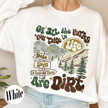 Camping Sweatshirt, of All the Paths You Take Sweatshirt, Retro Adventure Sweatshirts, Backpacking Sweatshirt