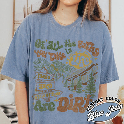 Camping Comfort Color Shirt, of All the Paths You Take Shirt, Retro Adventure Tees, Backpacking Shirt