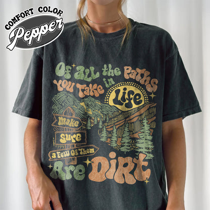 Camping Comfort Color Shirt, of All the Paths You Take Shirt, Retro Adventure Tees, Backpacking Shirt
