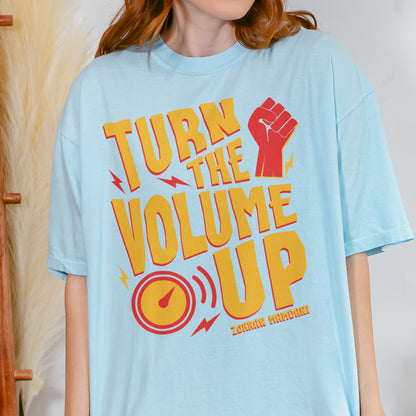 Turn the Volume Up, Zohran Mamdani, Zohran NYC Mayor, Progressive, Liberal, NYC 2026, Democracy Tshirt