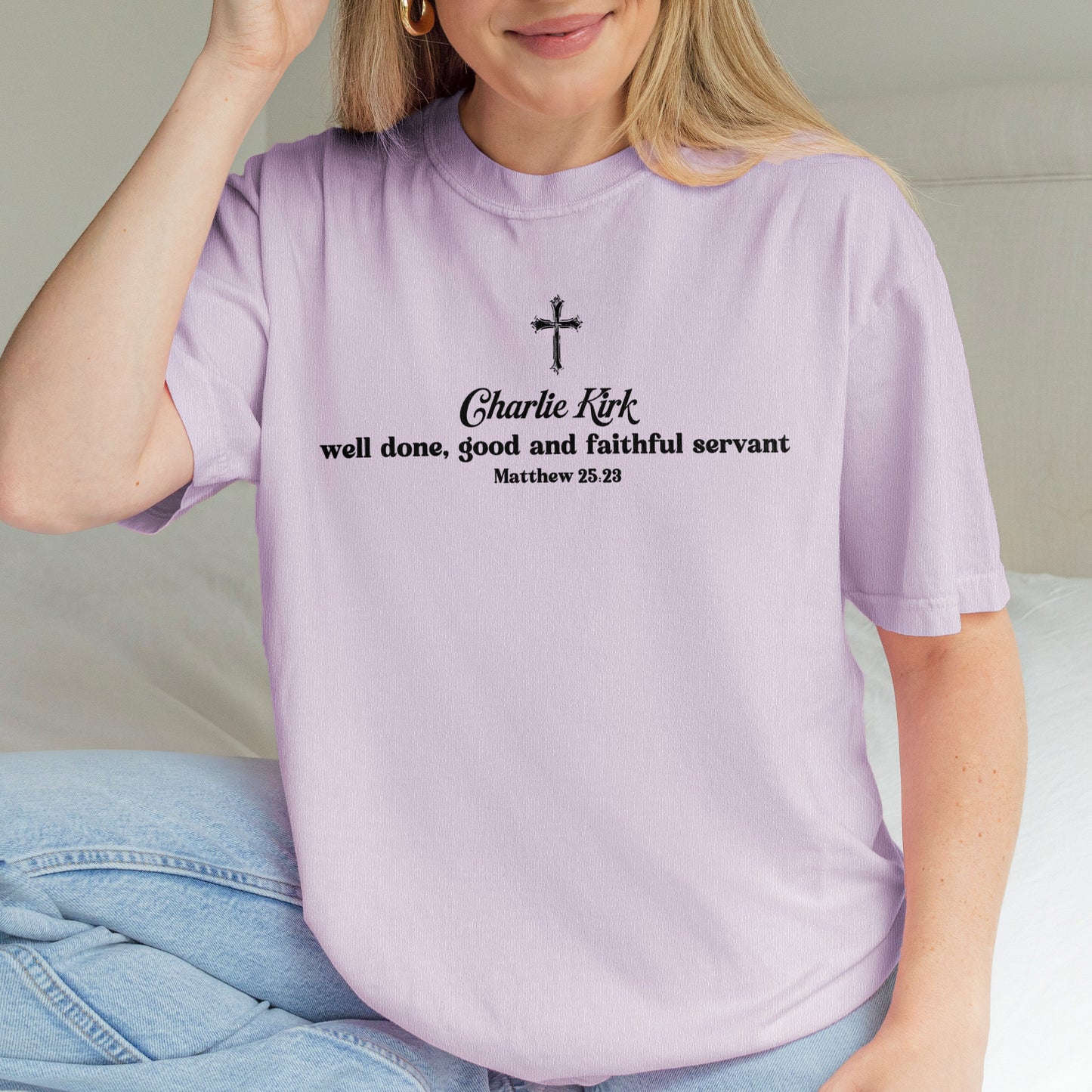 Charlie Kirk Christian Shirt: Well Done Good and Faithful Servant, Comfort Colors Tee