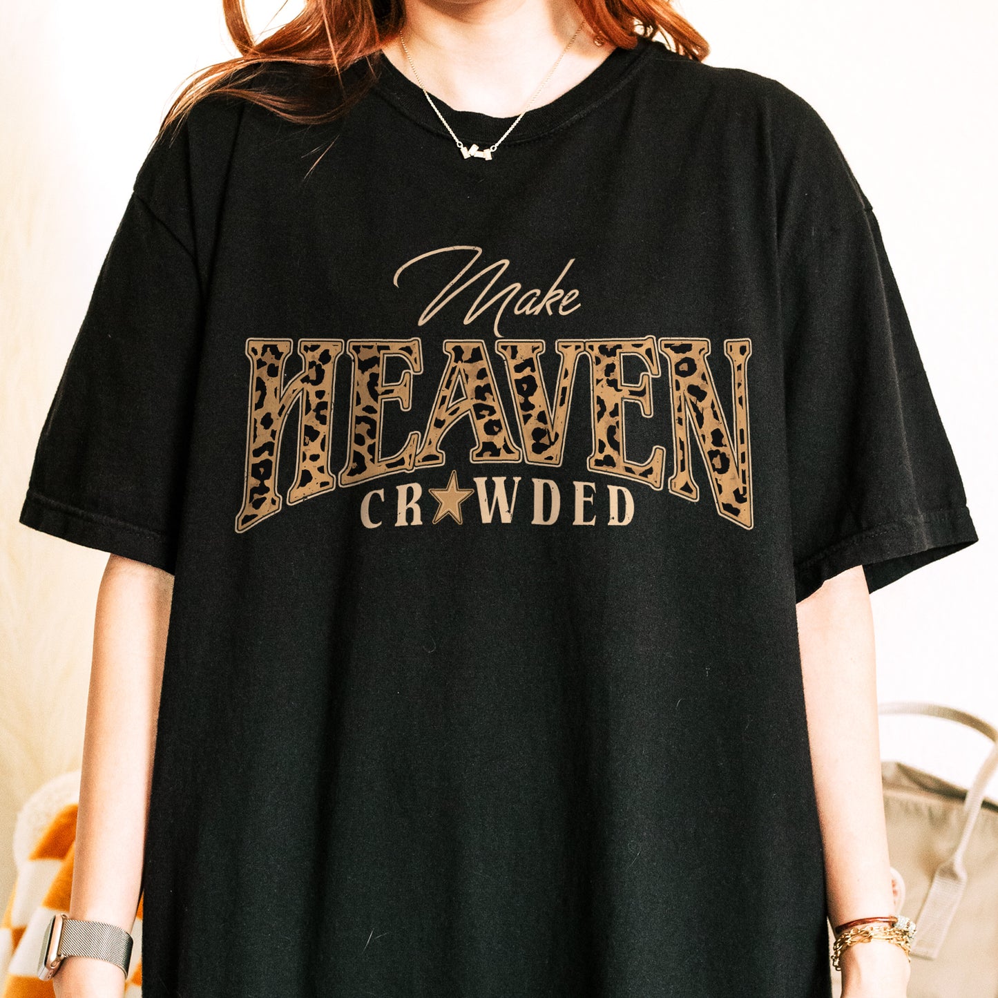 Christian, Cheetah Print Make Heaven Crowded Tshirt