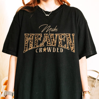 Christian, Cheetah Print Make Heaven Crowded Tshirt