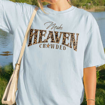 Christian, Cheetah Print Make Heaven Crowded Tshirt