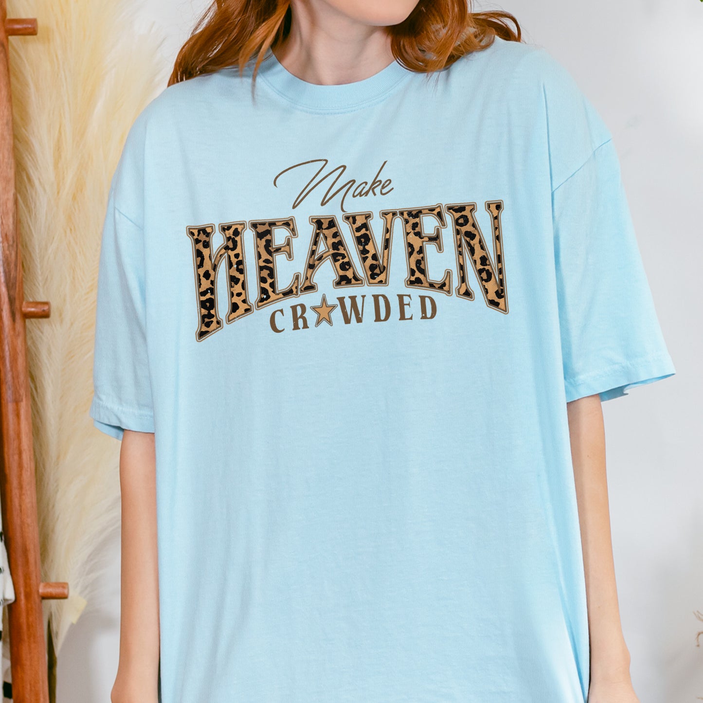 Christian, Cheetah Print Make Heaven Crowded Tshirt