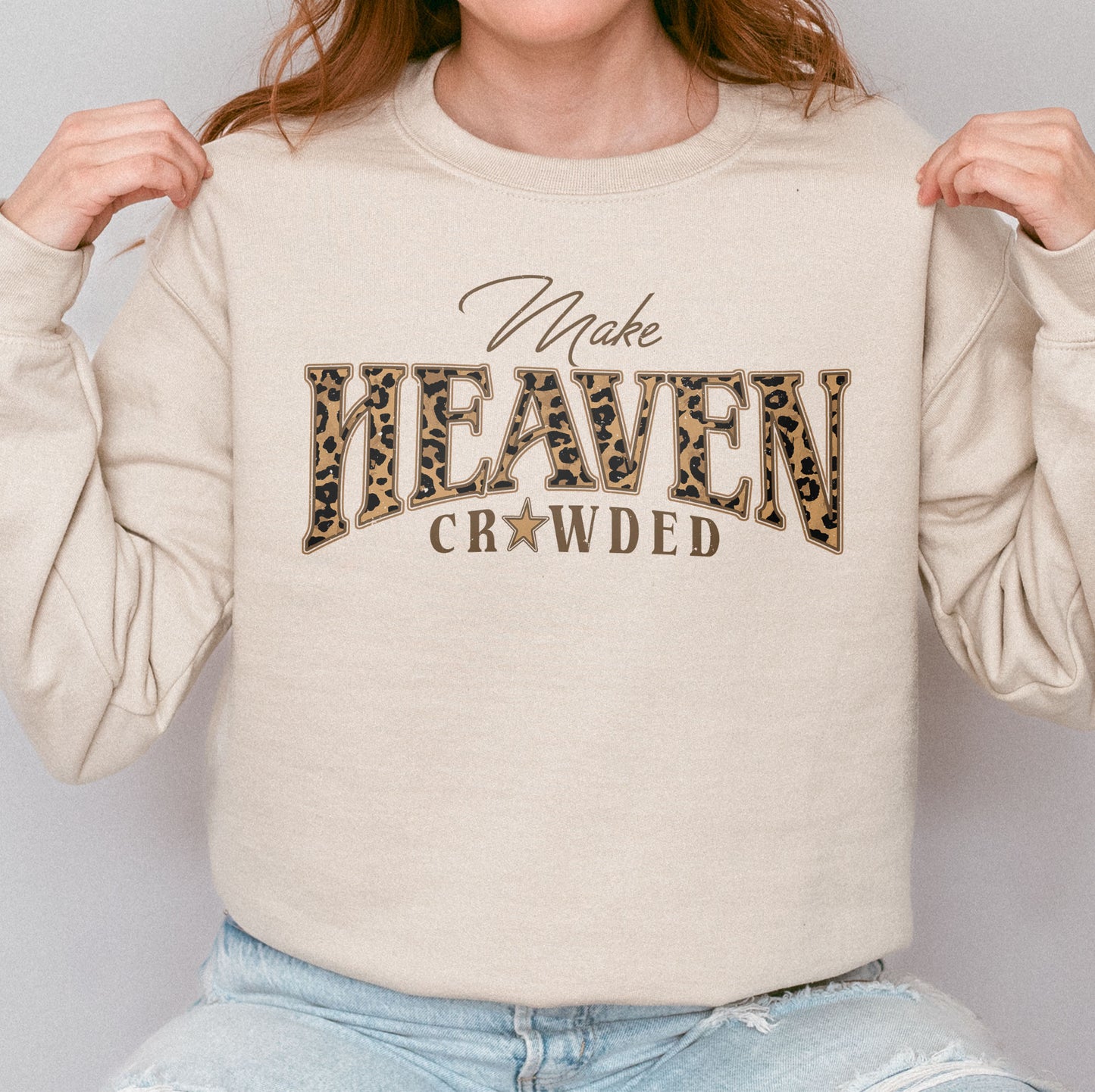 Christian, Cheetah Print Make Heaven Crowded Sweatshirt