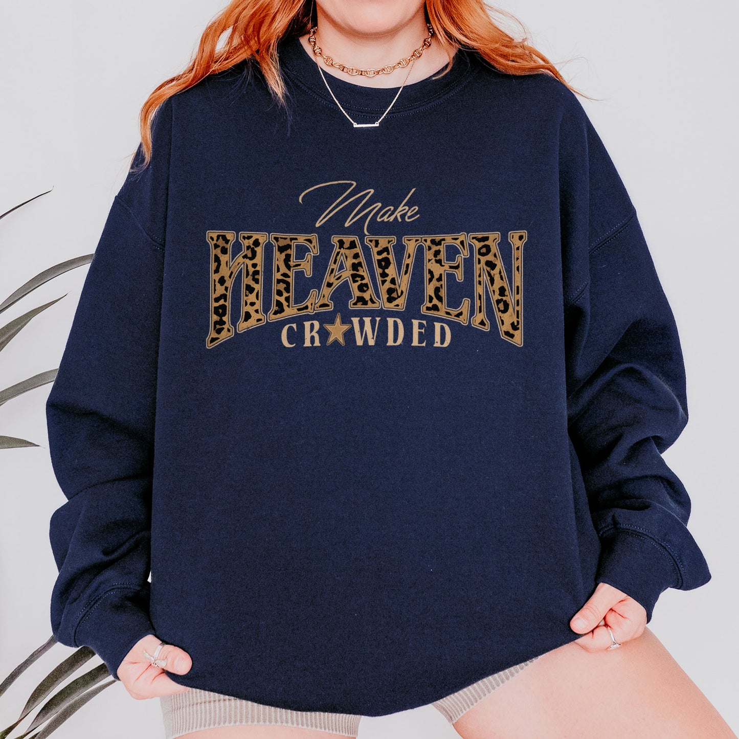 Christian, Cheetah Print Make Heaven Crowded Sweatshirt
