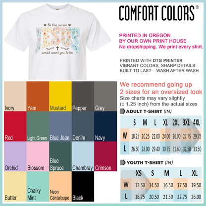 Christian Shirt, Be the Person Jesus Would Want You to Be Tee, Faith Graphic Comfort Colors Shirt, Religious Bible Verse Tee, Christian Gift