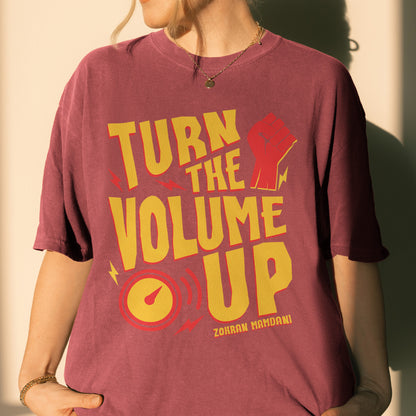 Turn the Volume Up, Zohran Mamdani, Zohran NYC Mayor, Progressive, Liberal, NYC 2026, Democracy Tshirt