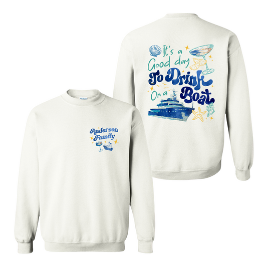 Cruise Ship Sweatshirt, Custom Family Summer Boat Trip Sweatshirt, It’s a Good Day To Drink on a Boat Sweatshirt
